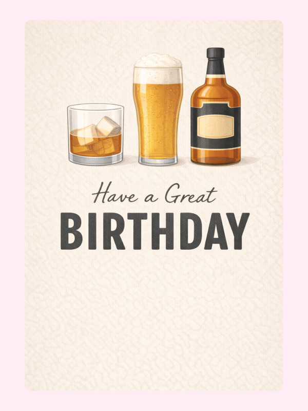 Beer and whiskey have a great birthday card