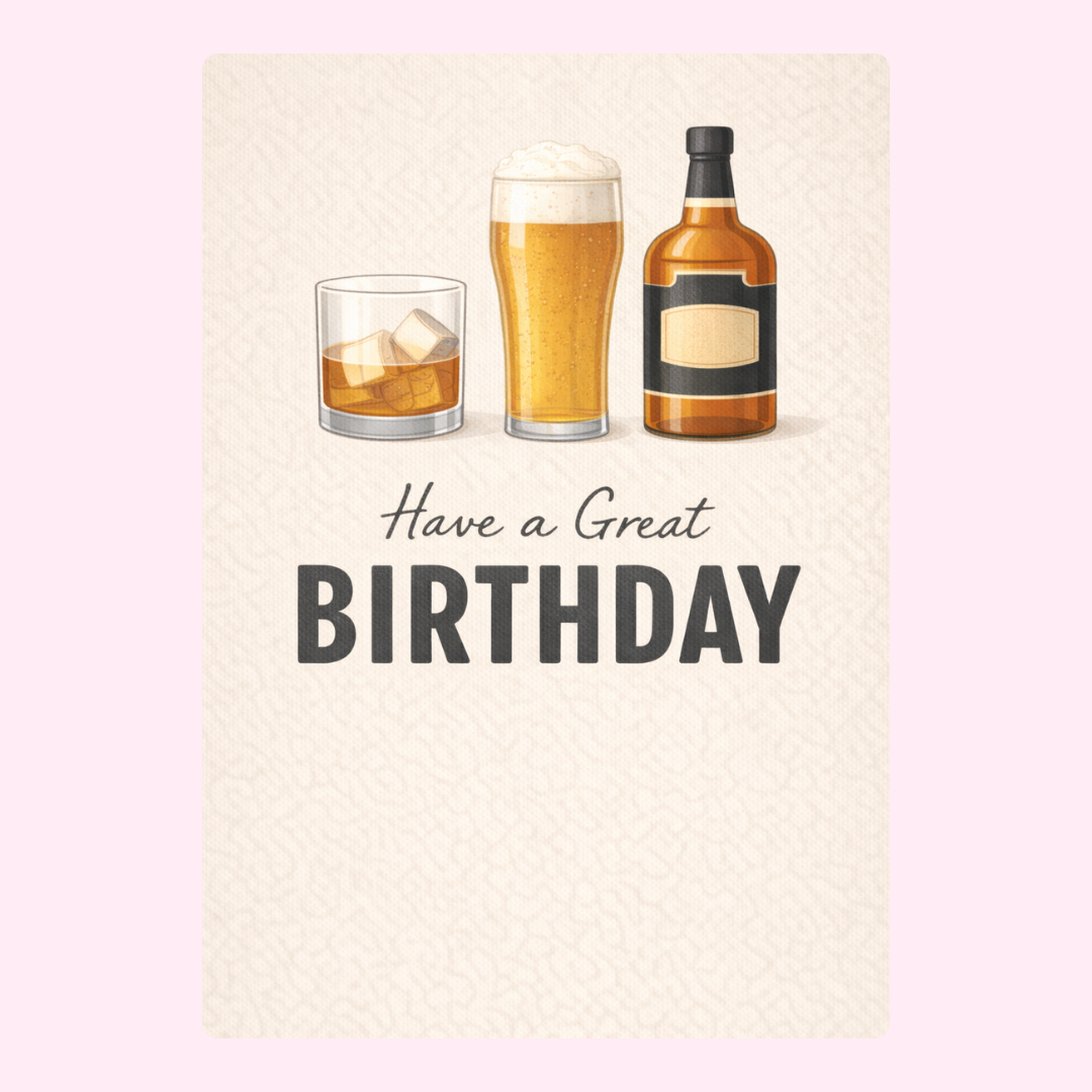 Beer and whiskey have a great birthday card