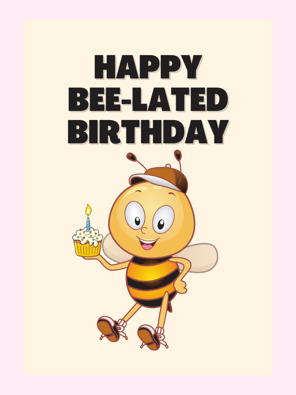funny belated birthday card with bee and cupcake