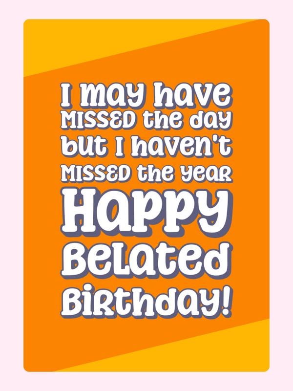 funny belated birthday card with orange background