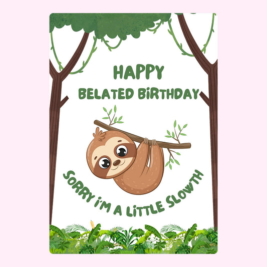 Cute sloth belated birthday card with sorry I am slow message