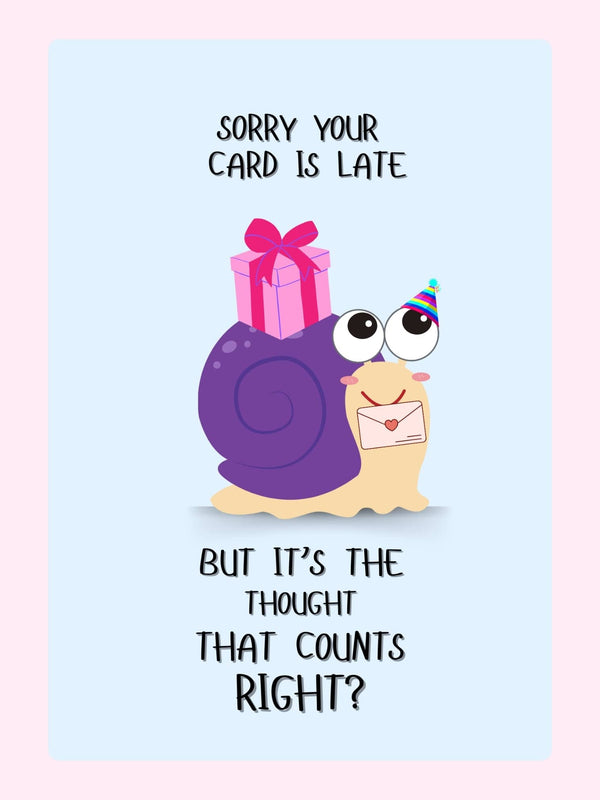 Cute snail with gift and late birthday card message