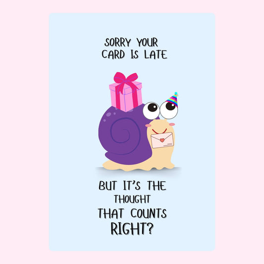 Cute snail with gift and late birthday card message