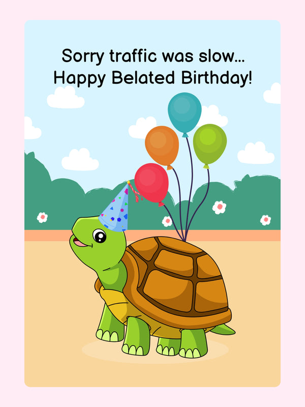 Cute turtle with balloons and belated birthday message