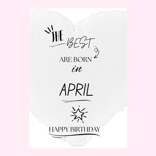 Minimal monochrome birthday card with stylish typography saying the best are born in April
