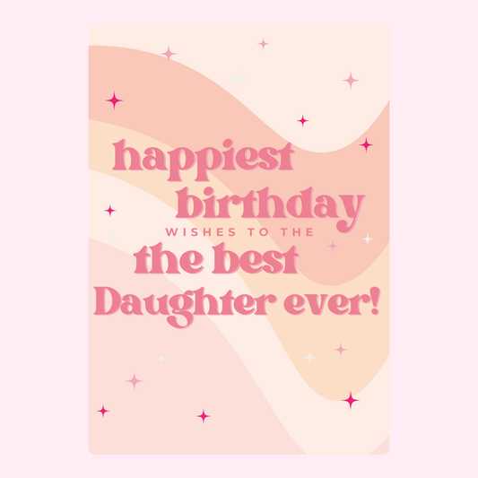happiest birthday wishes to the best daughter card with pastel design