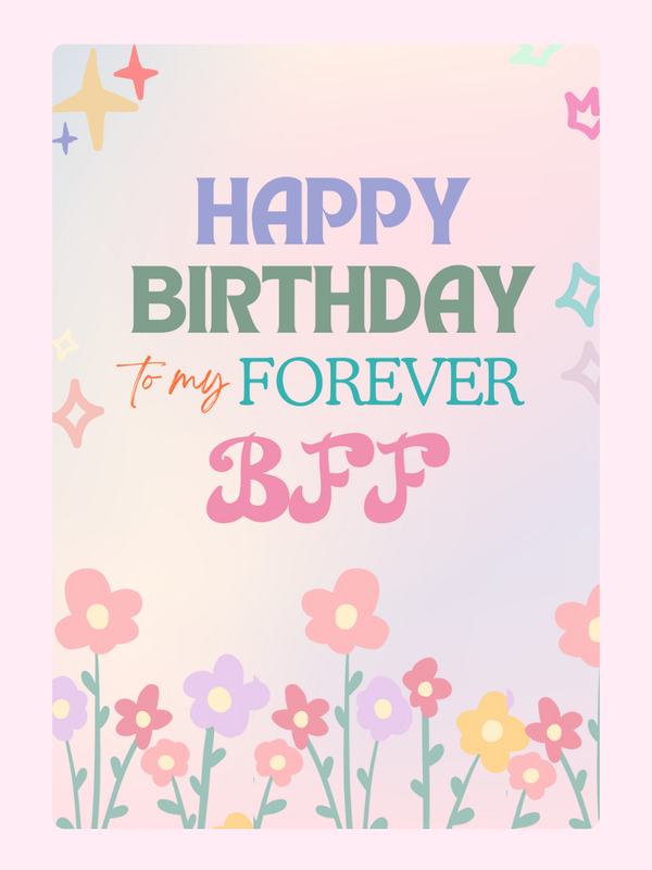 Happy birthday forever BFF card with floral design