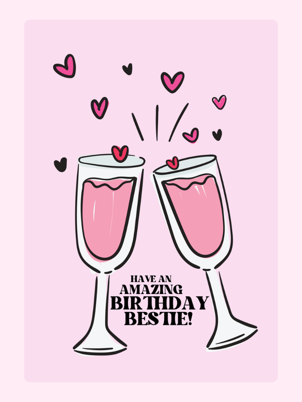 Happy birthday bestie card with champagne glasses design