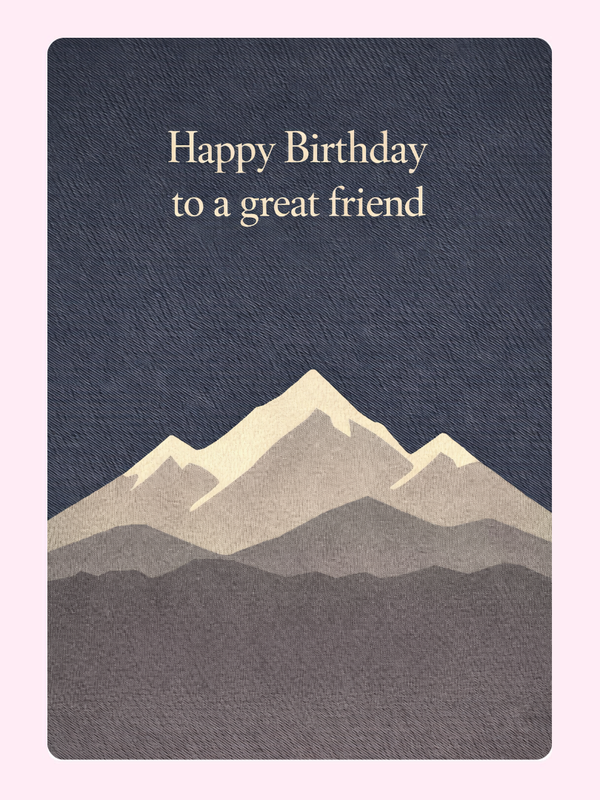 Happy Birthday to a great friend card with mountain design