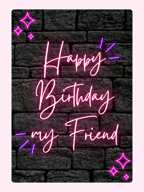 Happy birthday friend neon card with brick wall design