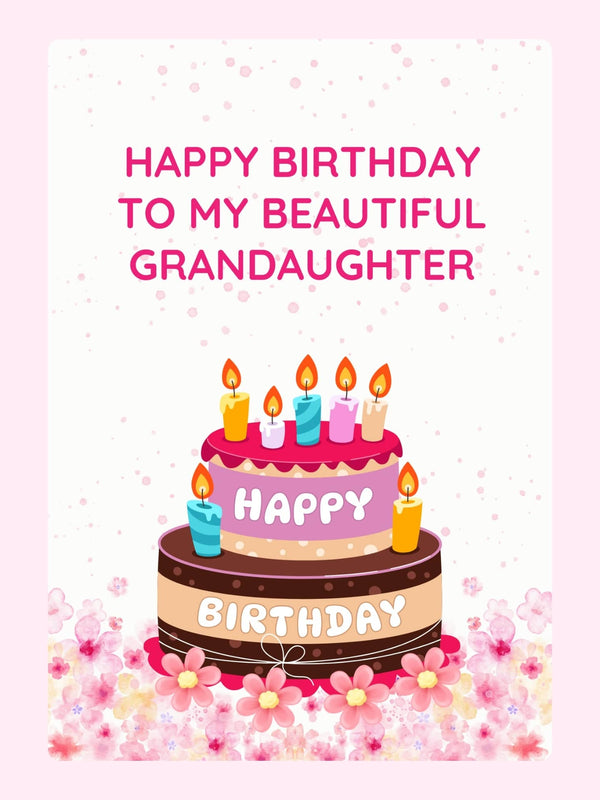 happy birthday granddaughter card design with pink birthday cake, candles, flowers and message to my beautiful granddaughter