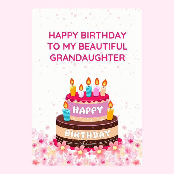 happy birthday granddaughter card design with pink birthday cake, candles, flowers and message to my beautiful granddaughter