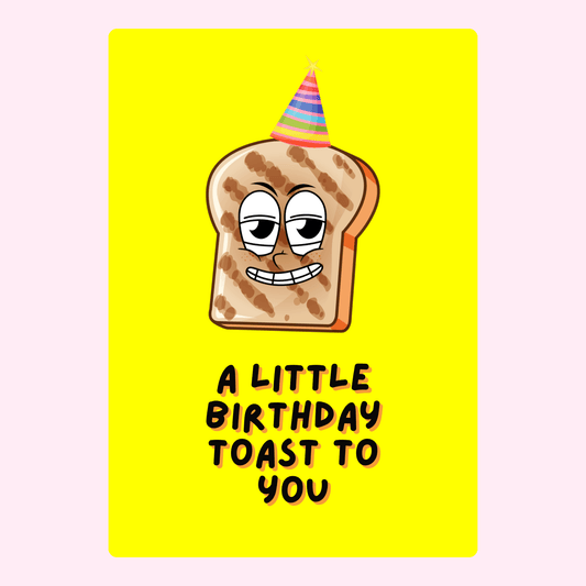 Funny birthday card with smiling toast wearing party hat saying a little birthday toast to you