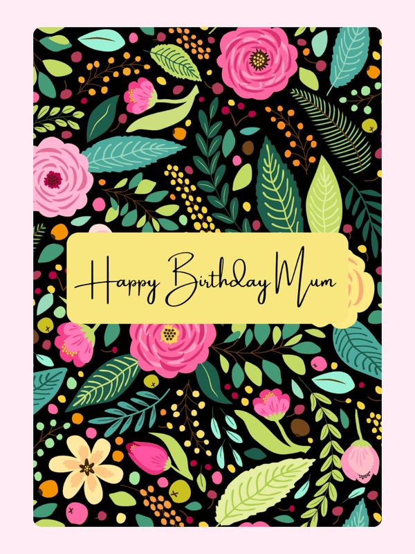 happy birthday mum card with bold floral pattern and dark background