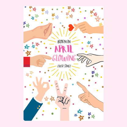 Fun April birthday card featuring playful hand gestures, colourful stars and born in April glowing message