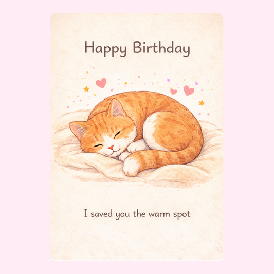 Cute sleeping cat birthday card saying happy birthday I saved you the warm spot