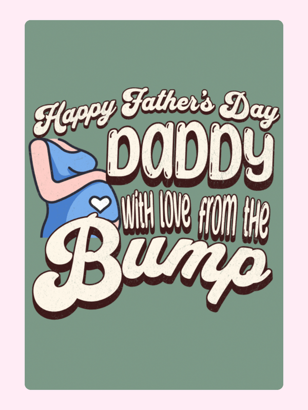Daddy from the bump Father’s Day cake card design