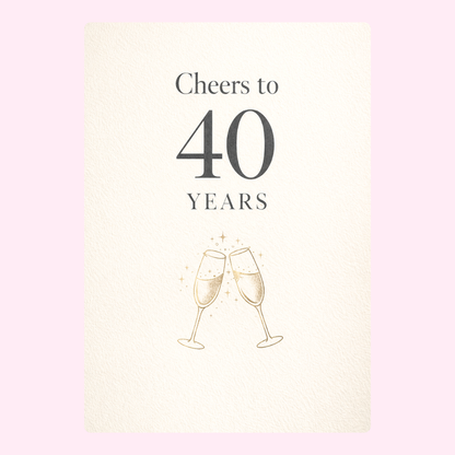 elegant 40th birthday card with cheers message and champagne glasses illustration