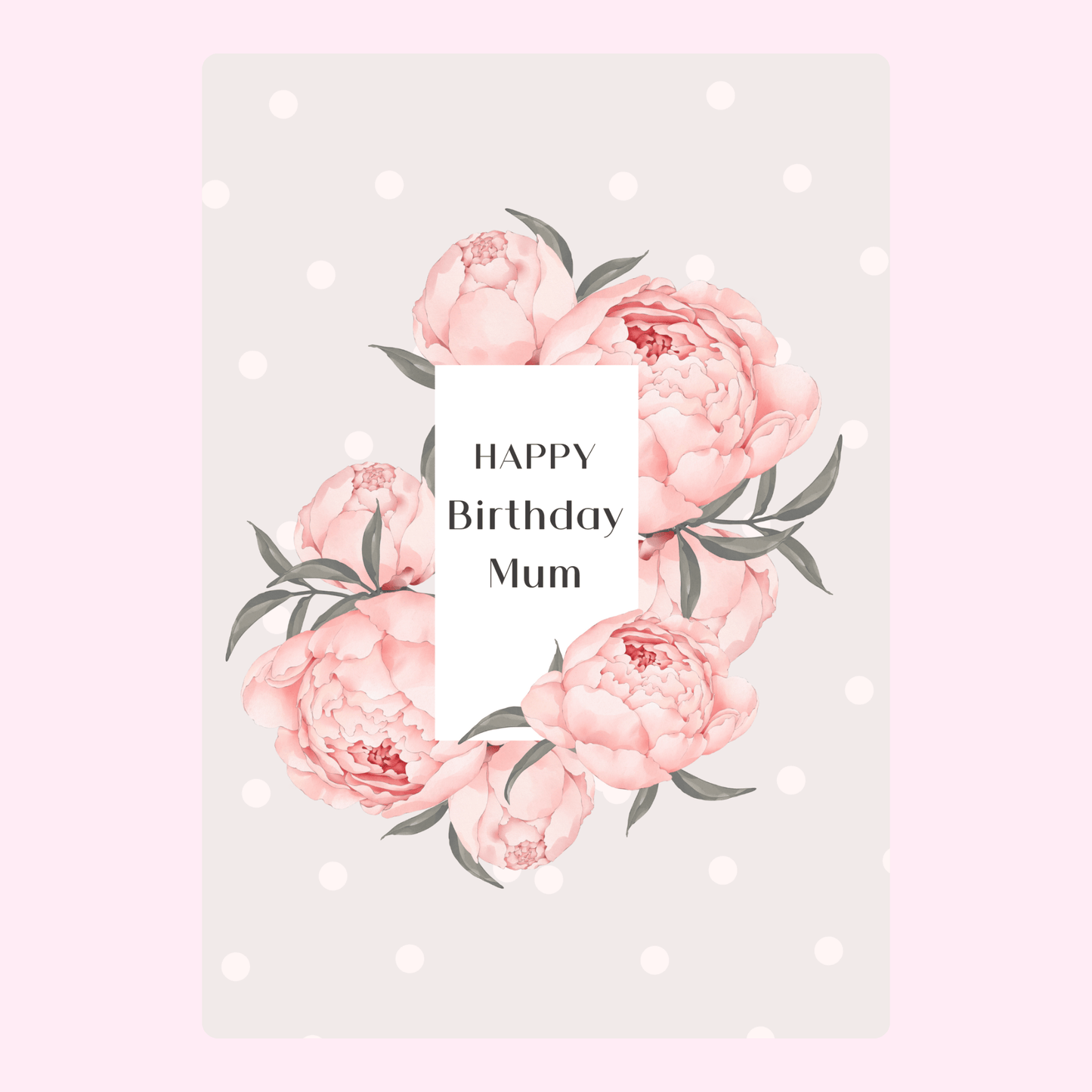 happy birthday mum card with soft pink peony floral design
