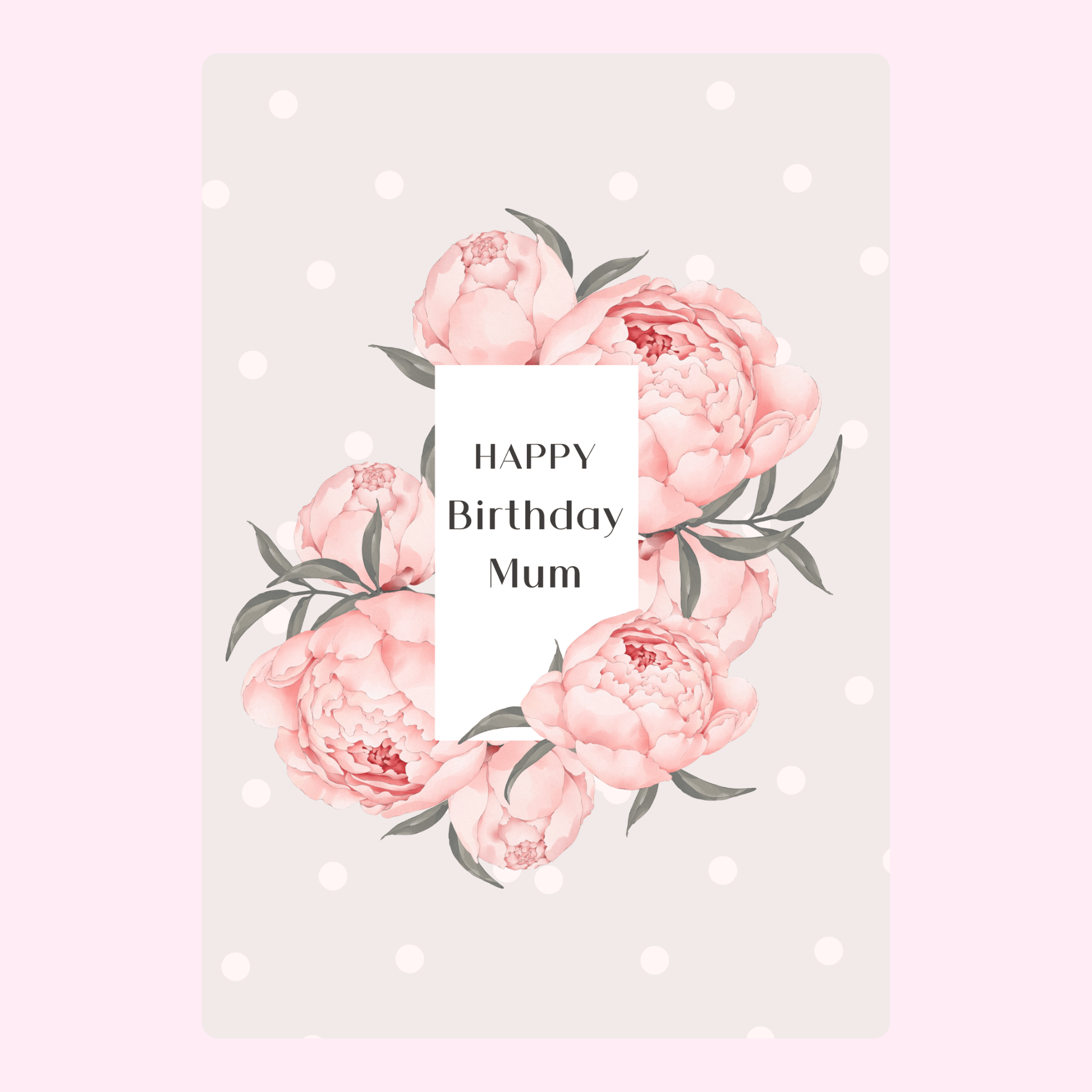 happy birthday mum card with soft pink peony floral design