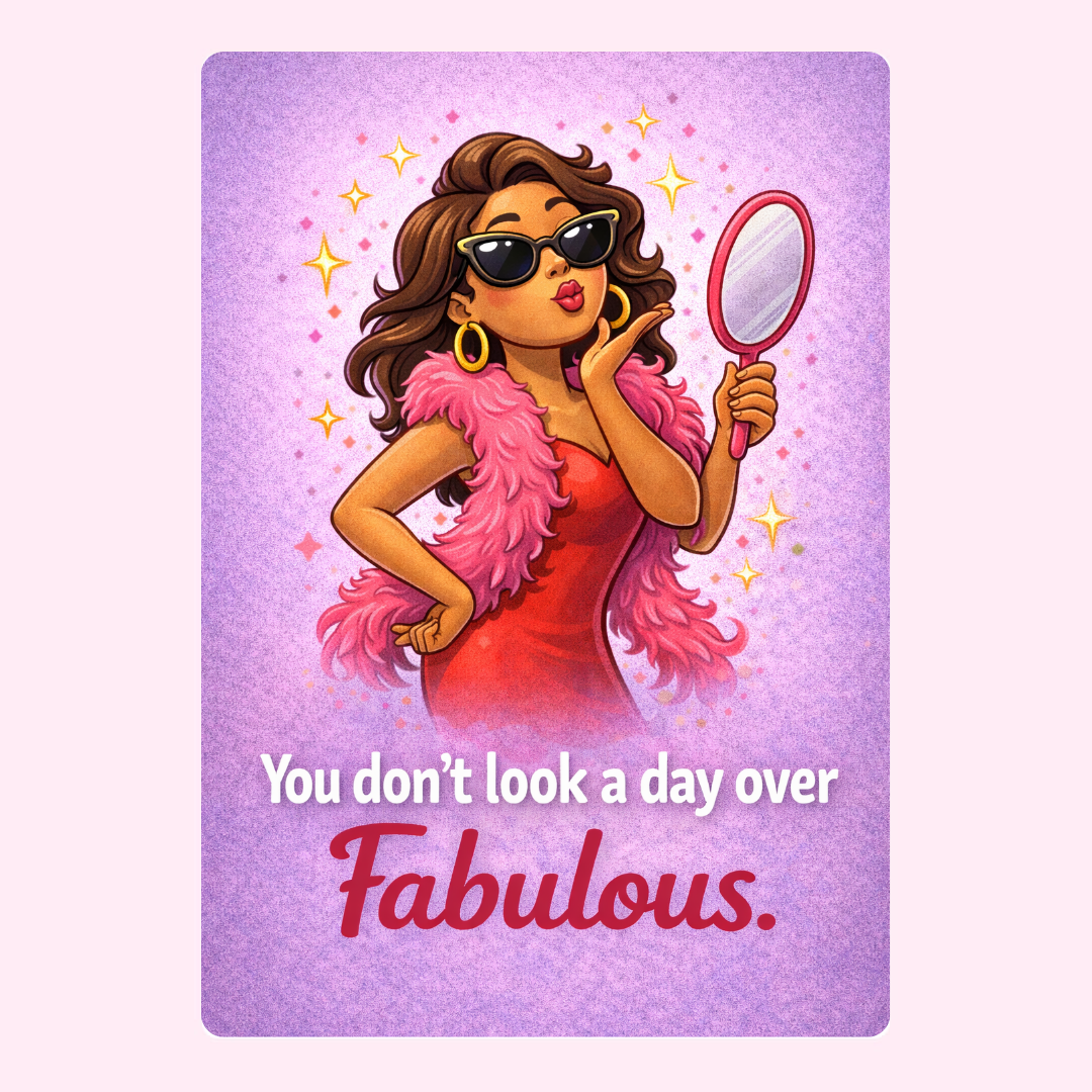 Funny birthday card with glamorous woman in sunglasses saying you don't look a day over fabulous