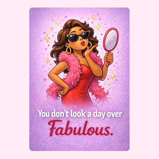 Funny birthday card with glamorous woman in sunglasses saying you don't look a day over fabulous