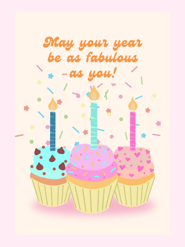 Colorful cupcakes with candles and confetti with “May your year be as fabulous as you!” birthday message on a soft background