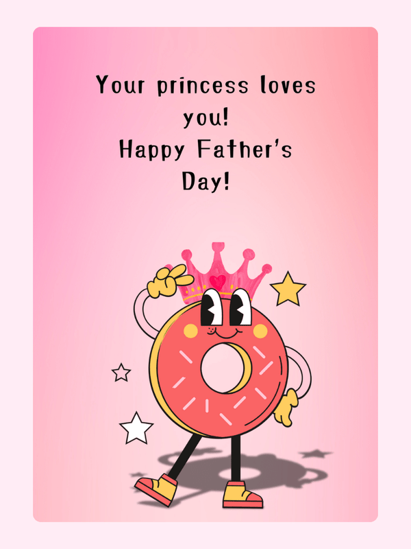 Princess Loves You Father's Day From Daughter Cake Card, for Dad