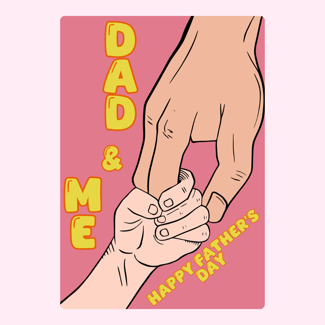 Heartwarming Father's Day card showing a child holding dad's finger with colourful Dad & Me artwork
