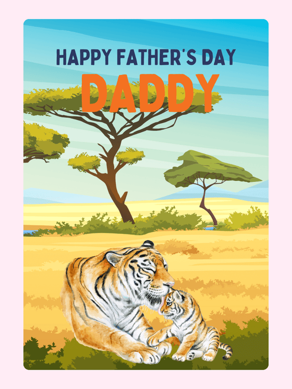 Father's Day card with a tiger and tiger cub illustration in a savannah setting and Happy Father's Day Daddy message