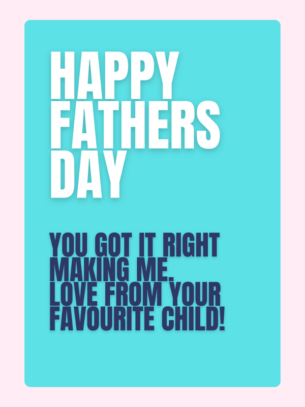 Funny Father’s Day card with turquoise background and playful message from your favourite child to Dad