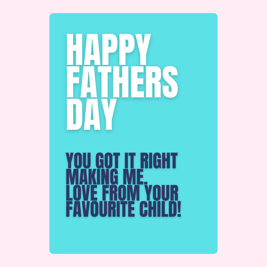 Funny Father’s Day card with turquoise background and playful message from your favourite child to Dad