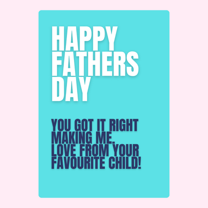 Funny Father’s Day card with turquoise background and playful message from your favourite child to Dad