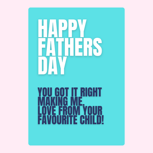 Funny Father’s Day card with turquoise background and playful message from your favourite child to Dad