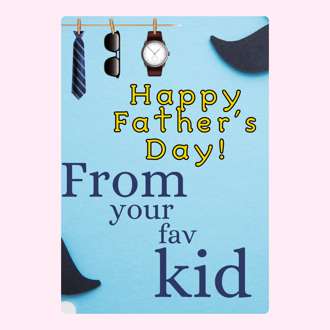 Happy Father’s Day card featuring tie, sunglasses and watch illustrations with a favourite kid message for Dad