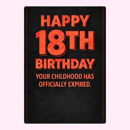 Funny 18th birthday card design with bold text saying your childhood has officially expired