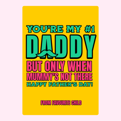Humorous Father’s Day card with bright typography and playful message from a favourite child to Dad
