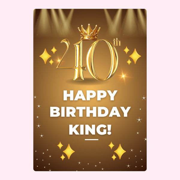 luxury 40th birthday card with gold number 40 crown and bold birthday king typography