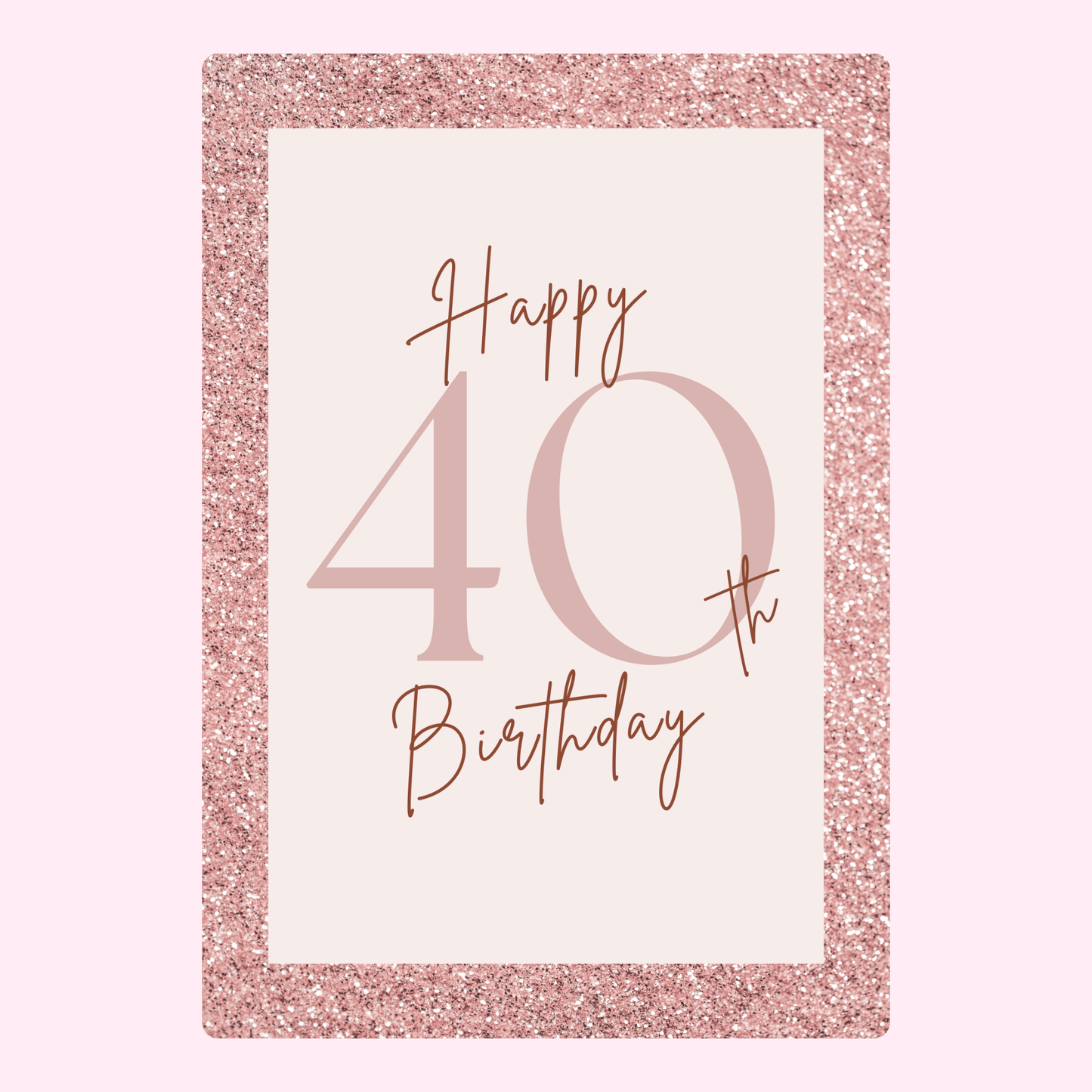 elegant happy 40th birthday cake card with glitter border design for personalised letterbox gift