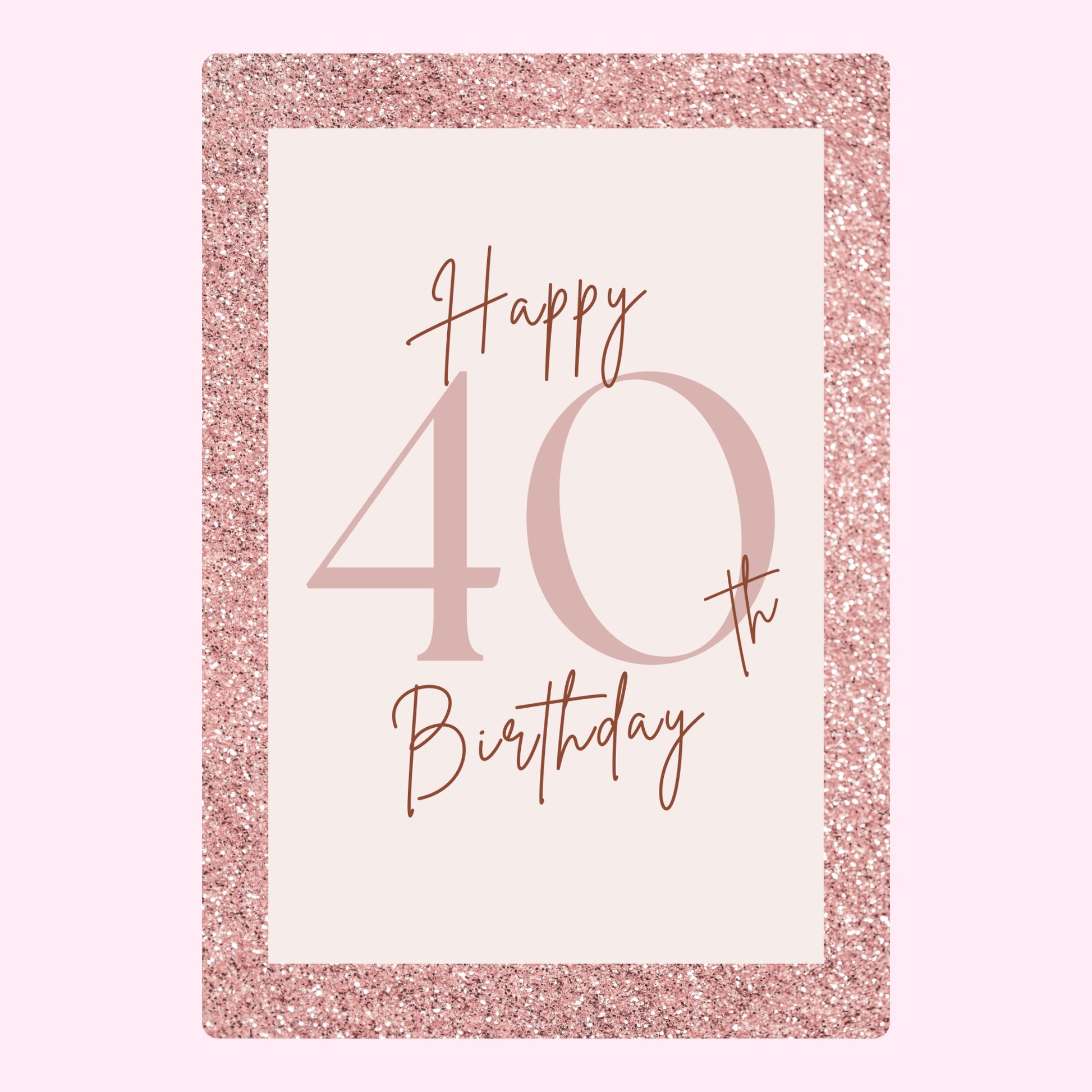 elegant happy 40th birthday cake card with glitter border design for personalised letterbox gift