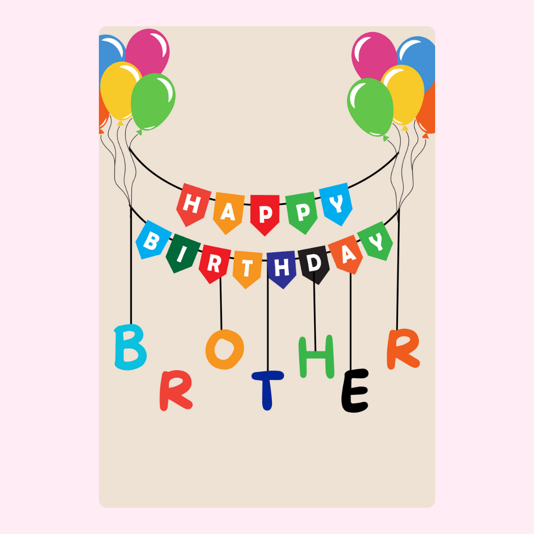 Happy Birthday Brother card with colorful balloons and banner design