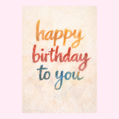 Happy birthday to you card with painted lettering