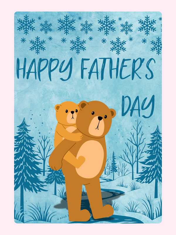 Adorable Father's Day card with papa bear carrying baby bear surrounded by snowy trees and snowflakes