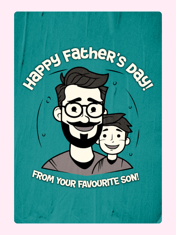 Happy Father’s Day card from your favourite son design