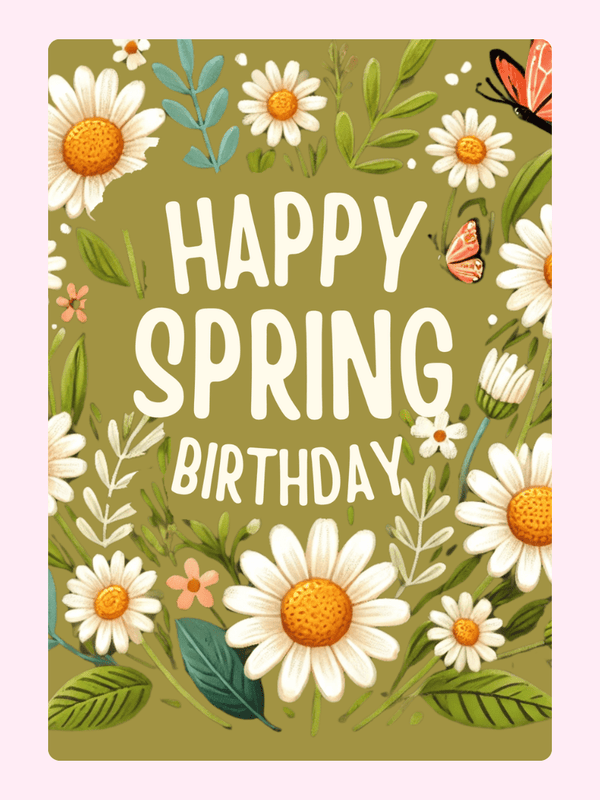 Happy Spring Birthday greeting card with white daisy flowers, leafy botanical details and spring butterfly design