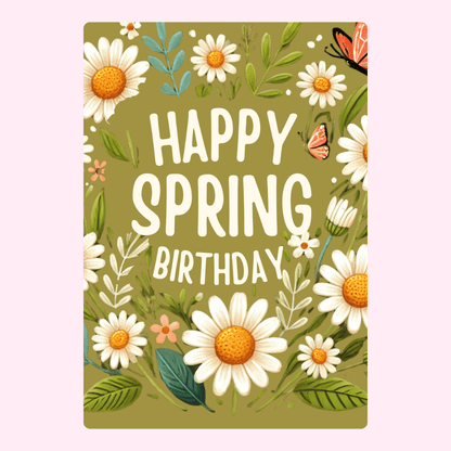 Happy Spring Birthday greeting card with white daisy flowers, leafy botanical details and spring butterfly design