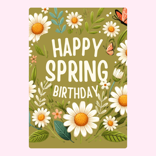 Happy Spring Birthday greeting card with white daisy flowers, leafy botanical details and spring butterfly design