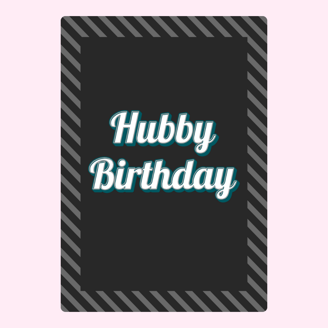 Modern hubby birthday cake card with bold typography and dark background design