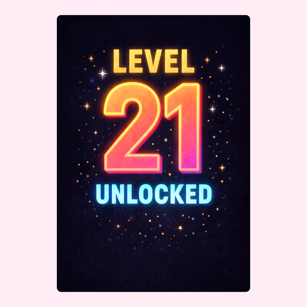 level 21 unlocked birthday card design