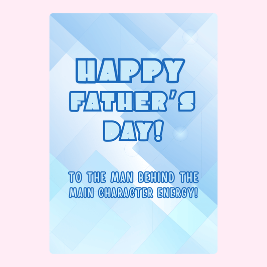 Father's Day card for the dad with main character energy